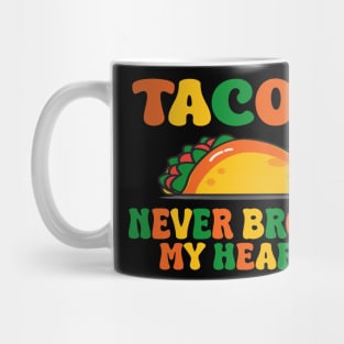 tacos never broke my heart Mug